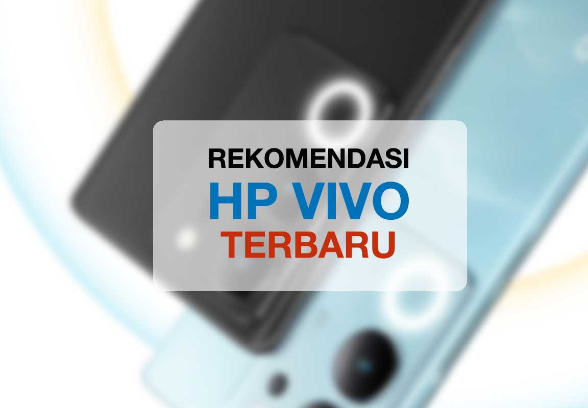 10 HP Vivo Terbaru di Tahun 2023: Performa Tinggi dan Fitur Canggih