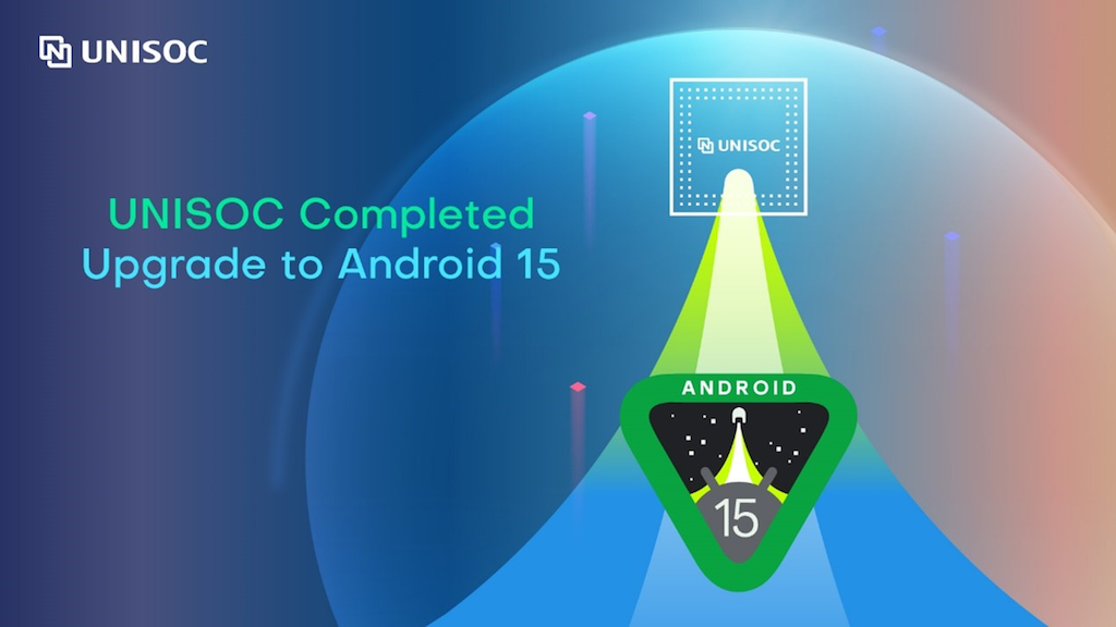 Upgrade Chipset UNISOC ke Android 15 Telah Lengkap, Ini Kelebihannya!