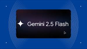Google Rilis Gemini 2.5 Flash, Fitur Lebih Kreatif dan Produktif